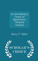 Introductory Course of Quantitative Chemical Analysis - Scholar's Choice Edition