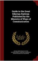 Guide to the Great Siberian Railway. Published by the Ministry of Ways of Communication