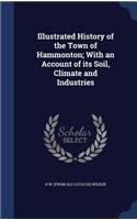 Illustrated History of the Town of Hammonton; With an Account of its Soil, Climate and Industries