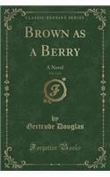 Brown as a Berry, Vol. 2 of 3