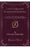 Lady Charlotte Schreiber's Journals, Vol. 2 of 2: Confidences of a Collector of Ceramics and Antiques Throughout Britain, France, Holland, Belgium, Spain, Portugal, Turkey, Austria and Germany from 
