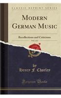 Modern German Music, Vol. 1 of 2