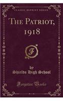 The Patriot, 1918 (Classic Reprint)