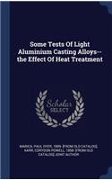 Some Tests Of Light Aluminium Casting Alloys--the Effect Of Heat Treatment