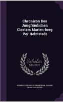 Chronicon Des Jungfräulichen Closters Marien-berg Vor Helmstedt