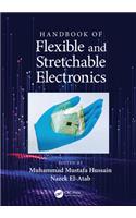Handbook of Flexible and Stretchable Electronics