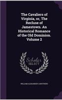 Cavaliers of Virginia, or, The Recluse of Jamestown. An Historical Romance of the Old Dominion. Volume 2