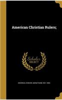 American Christian Rulers;