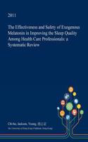 The Effectiveness and Safety of Exogenous Melatonin in Improving the Sleep Quality Among Health Care Professionals: A Systematic Review(English)