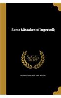Some Mistakes of Ingersoll;