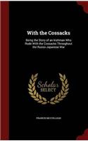 WITH THE COSSACKS: BEING THE STORY OF AN