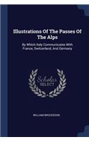 Illustrations Of The Passes Of The Alps