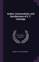 Letters, Conversations, and Recollections of S. T. Coleridge