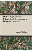 Modern English Writers - Being a Study of Imaginative Literature 1890-1914