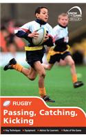 Skills: Rugby - Passing, Catching, Kicking: (Know the Game)