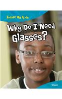 Why Do I Need Glasses?: Vision