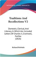 Traditions And Recollections V2: Domestic, Clerical, And Literary, In Which Are Included Letters Of Charles Ii, Cromwell, Fairfax (1826)