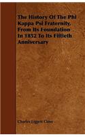 The History Of The Phi Kappa Psi Fraternity, From Its Foundation In 1852 To Its Fiftieth Anniversary