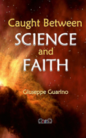 Caught Between Science and Faith