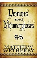 Demons and Metamorphoses: (English)