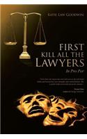 First Kill All the Lawyers
