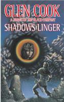 Shadows Linger: (2 OF 10 Chronicles of the Black Company)