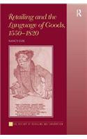 Retailing and the Language of Goods, 1550-1820