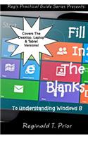 Fill In The Blanks To Understanding Windows 8