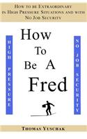How to be a Fred