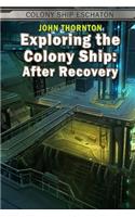 Exploring the Colony Ship: After Recovery(2 Colony Ship Eschaton)