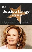 The Jessica Lange Handbook - Everything You Need to Know about Jessica Lange