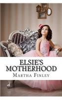 Elsie's Motherhood