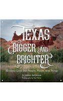 Texas Bigger and Brighter
