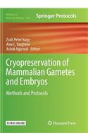 Cryopreservation of Mammalian Gametes and Embryos
