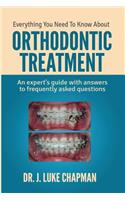 Everything You Need To Know About Orthodontic Treatment