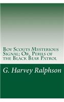 Boy Scouts Mysterious Signal; Or, Perils of the Black Bear Patrol