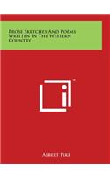 Prose Sketches And Poems Written In The Western Country