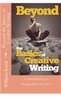 Beyond the Basics of Creative Writing: A Contemporary Guide for Serious Imaginative Writers(English)