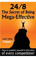 24/8 - The Secret of Being Mega-Effective: How to Position Yourself in First Place of Every Competition?