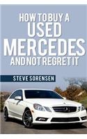 How to Buy a Used Mercedes and Not Regret It