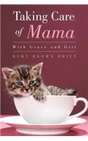 Taking Care of Mama