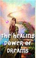 The Healing Power of Dreams: Lucid Dreaming, Dream Analysis and Meanings(English)