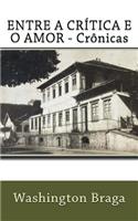Entre a Critica e o Amor: Cronicas(Portuguese)