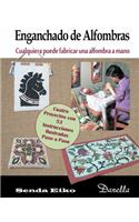 Enganchado de Alfombras: Cualquiera Puede Fabricar Una Alfombra a Mano (Danella)