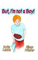 But I'm Not A Boy