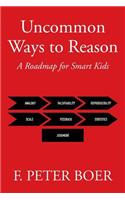 Uncommon Ways to Reason