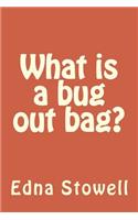 What is a bug out bag?