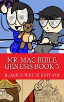 Mr. Mac Bible Genesis Book 3 B&w: Mr. Mac Bible Genesis Book 3 B&w