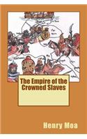 The Empire of the Crowned Slaves