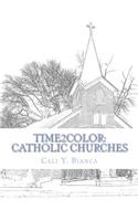 Time2Color: Catholic Churches: A Religious Coloring Book